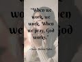 “when we work we work when we pray god works ” —james hudson taylor shorts quotes