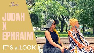 JUDAH x EPHRAIM | It's a LOOK | The Daughters of Sarah  | 2021