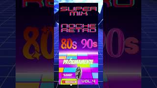 DEMO super MIX noche RETRO 80s & 90s VOL.4