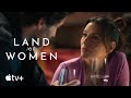 Land of Women — Official Trailer   Apple TV+ 2024