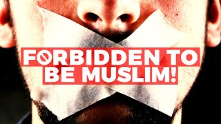 [EMOTIONAL] WHAT IF YOU WERE FORBIDDEN TO BE MUSLIM?! 😥