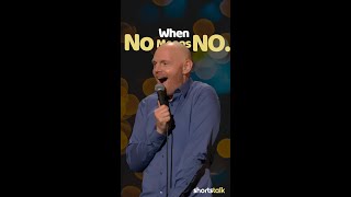 BILL BURR on When "No" Don