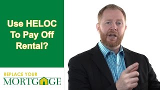 Rent Or Sell Your Property If On A Home Equity Line of Credit (HELOC)?