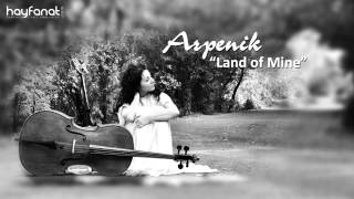 Arpenik - Land of Mine (Audio) // Armenian Soft Pop/Light Classical // HF New // HD