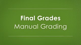 Final Grades - Manual Entry