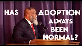 The REAL History of Adoption -- Voddie Baucham