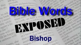 Bishop (Bible Words Exposed series)