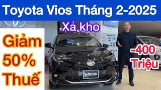 Bảng giá xe Toyota Vios tháng 2/2025 khuyến mại 50% thuế trước bạ chào xuân lăn bánh hơn 400 triệu