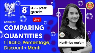 Comparing Quantities L1 [Ratio, Percentage, Discount & Menti Quiz] Maths Class 8 | Haripriya Ma'am