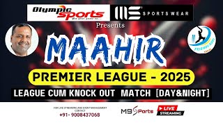 ll MAAHIR PREMIER LEAGUE - 2025 l LEAGUE CUM KNOCK OUT FLOOD LIGHT CRICKET MATCH - DAY 02 ll