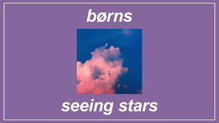 Seeing Stars - BØRNS (Lyrics)