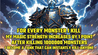For Every Monster I Kill, My Magic Strength Increases 1 Point, But I'm a Tank with No Mana!