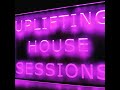 Episode 66: Uplifting House Sessions