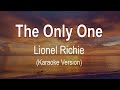 The Only One - Karaoke Version With Lyrics - By Lionel Richie