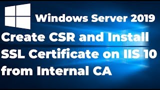18. Create CSR and Install SSL certificate on IIS 10 from Internal CA