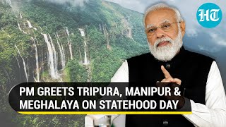 PM Modi lauds Tripura, Manipur’s ‘double engine’ govt; Meghalaya’s natural beauty on Statehood day