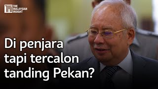 Biarpun dipenjara, nama Najib dalam senarai calon PRU15 Parlimen Pekan