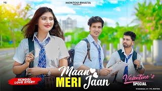 Maan Meri Jaan King | school Love Story | New Hindi Song | champange Talk | Montoo Bhatia