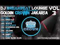 DJ BREAKBEAT LOUNGE 2018 [GOLDEN CROWN JAKARTA]