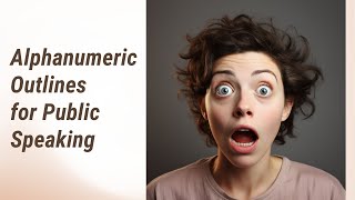 Master the Art of Alphanumeric Outlines for Public Speaking
