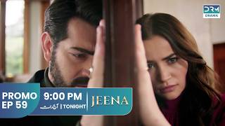 Jeena | Promo Episode 59 Tomorrow at 9PM | UC2O