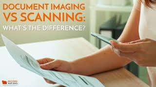 Document Imaging vs Scanning: What's the Difference?