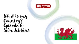 What is my Country? Episode 6: Siôn Jobbins