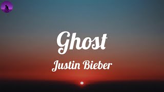 Justin Bieber - Ghost (Lyrics) | I miss you more than life, I miss you more than life