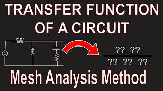 Finding the Transfer Function of a Circuit (Mesh Analysis Method)