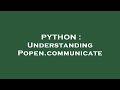 PYTHON : Understanding Popen.communicate