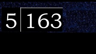 Divide 163 by 5 , decimal result  . Division with 1 Digit Divisors . How to do