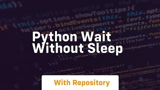 python wait without sleep