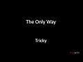 Tricky - The Only Way