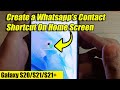 Galaxy S21/Ultra/Plus: How to Create a Whatsapp's Contact Shortcut On Home Screen
