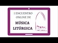 Invitación al I Encuentro Online de Música Litúrgica