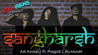 ASLI AYAAN X ROMAANIYAT - SANGHARSH (PROD. WHTRWL) OFFICIAL MUSIC VIDEO