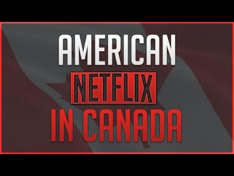 How to Get American Netflix in Canada - Working 2017 How to Get American Netflix in Canada - Working 2017