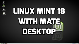 Linux Mint 18 with Mate Desktop