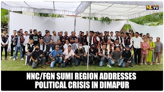 NNC/FGN SUMI REGION ADDRESSES POLITICAL CRISIS IN DIMAPUR