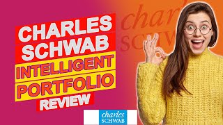 Charles Schwab Intelligent Portfolio Review (Pros \u0026 Cons Of Charles Schwab Intelligent Portfolio)