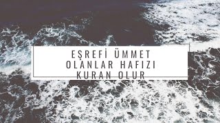 Eşrefi Ümmet Olanlar Hafızı Kuran Olur#ilahi