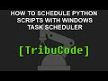 How to Automate / Schedule a Python script with Windows Task Scheduler