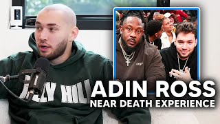 Adin Ross NEAR DEATH Experience!