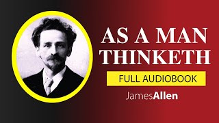 AS A MAN THINKETH | AUDIOBOOK | JAMES ALLEN #audiobook #motivation