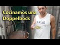 Como hacer cerveza: Proceso de cocción del mosto de cerveza. Cocinamos una Doppelbock paso a paso.