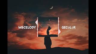 Mscelody - Gecələr