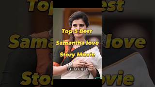 Top 5 Best Samantha love story movie | Top 5 Best Love movie |Top 5 love movies | #ytshort #shorts
