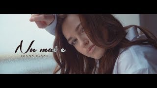 Ioana Ignat -  Nu mai e (Official Video)