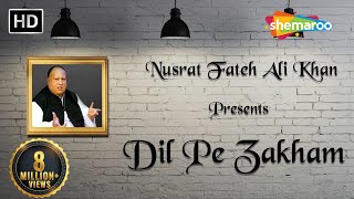 Dil Pe Zakham Khate Hai by Nusrat Fateh Ali Khan | Full Song with Lyrics | Sad Songs