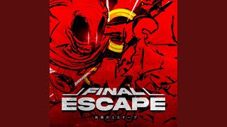 Final Escape (究極のエスケープ)